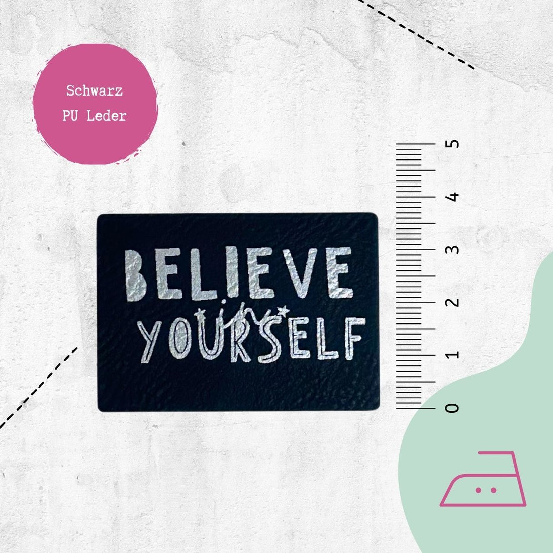 Kunstlederlabel &quot;Believe in Yourself&quot; zum Aufbügeln